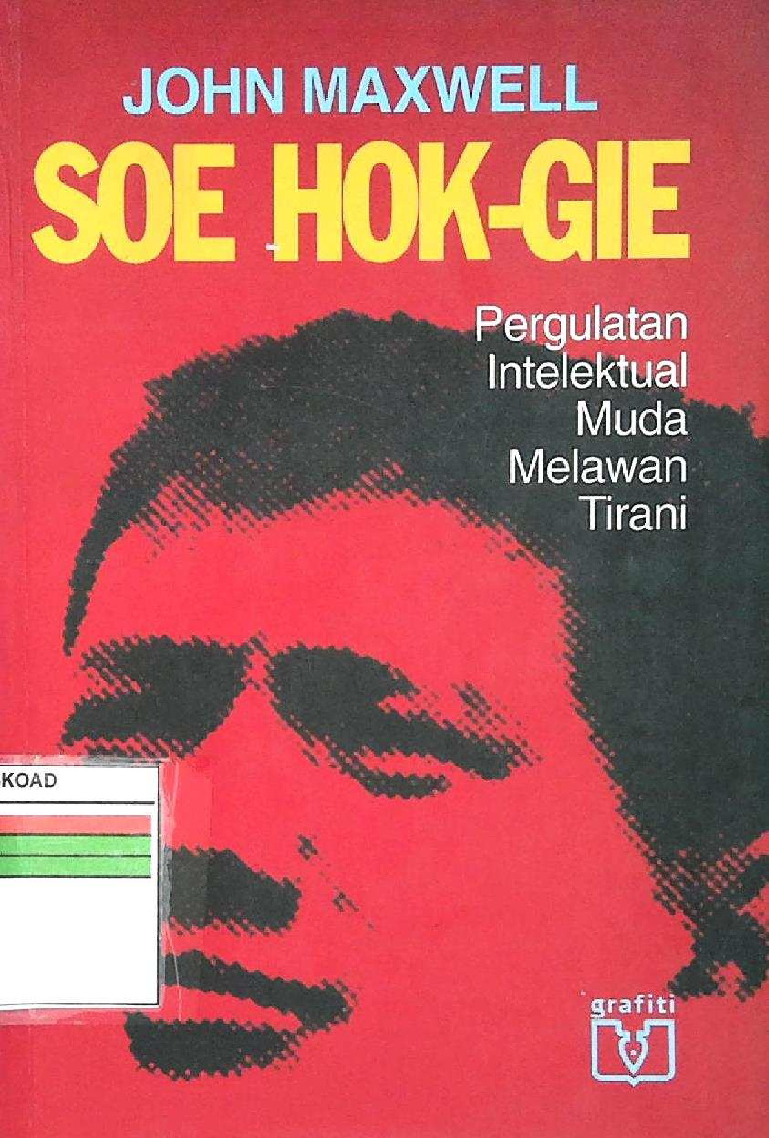 SOE HOK-GIE PERGULATAN INTELEKTUAL MUDA MELAWAN TIRANI